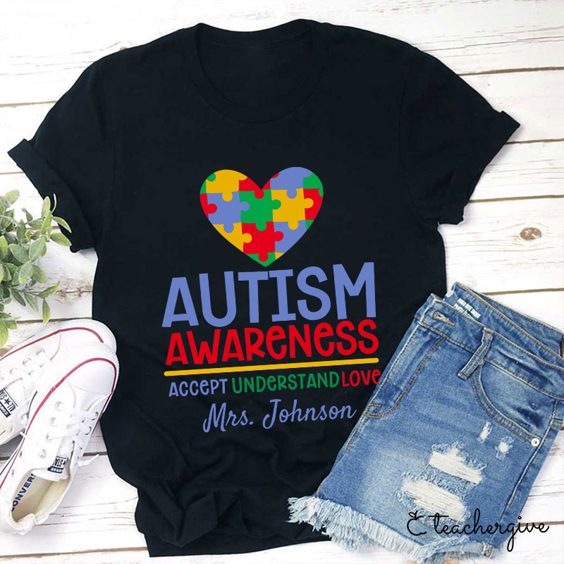 Personalized Autism Awareness Accept Understand Love Teacher T-Shirt