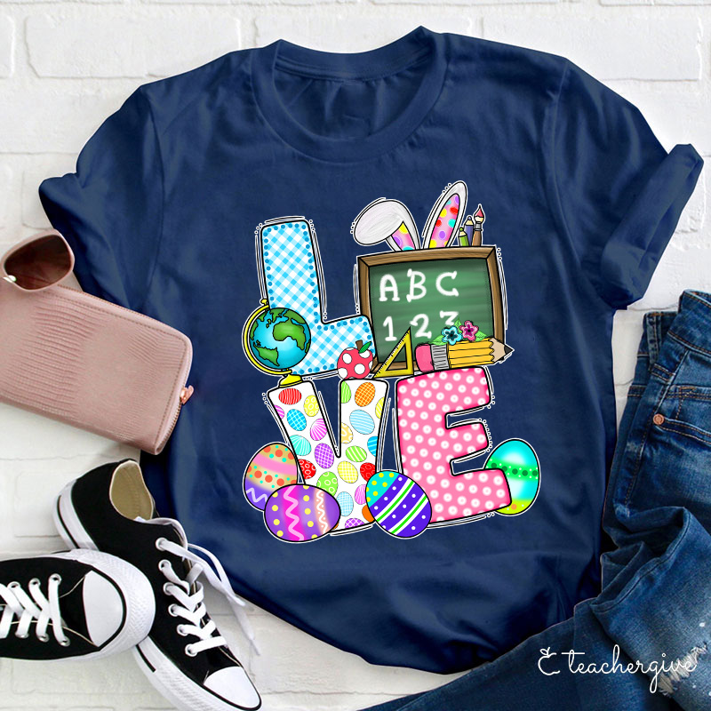 Teach Easter Love Teacher T-Shirt