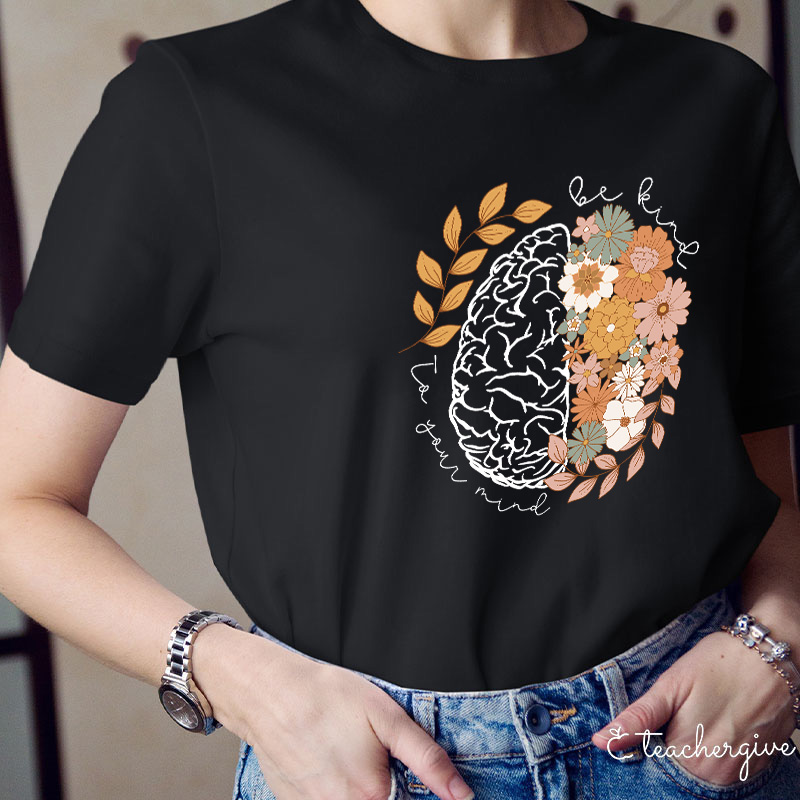 Be Kind To Your Mind Teacher T-Shirt