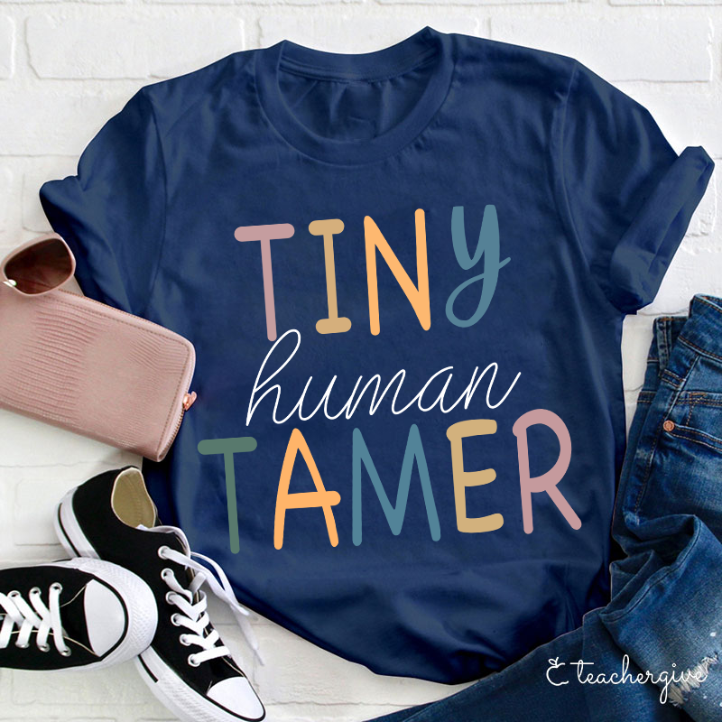 Tiny Human Tamer Teacher T-Shirt
