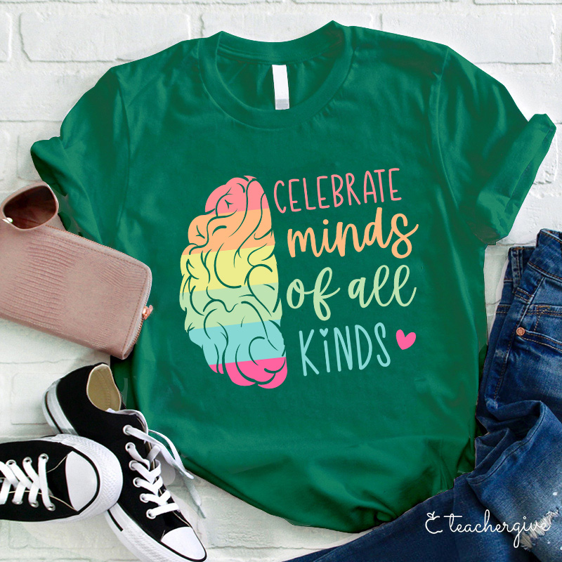 Celebrate Minds Of All Kinds Teacher T-Shirt