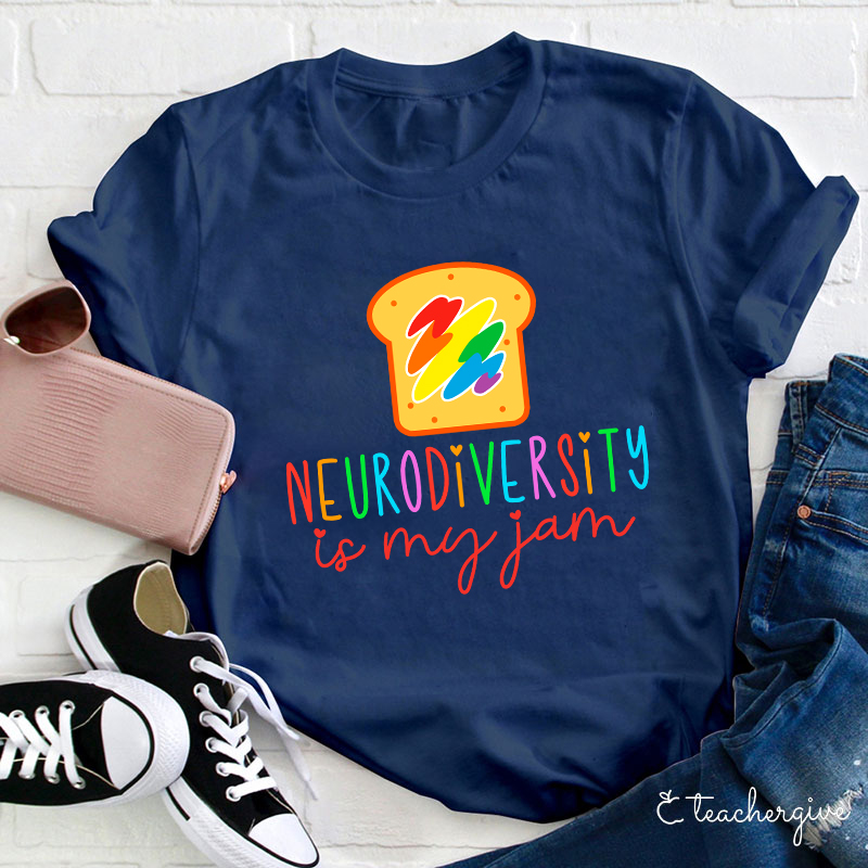Neurodiversity Is My Jam Teacher T-Shirt