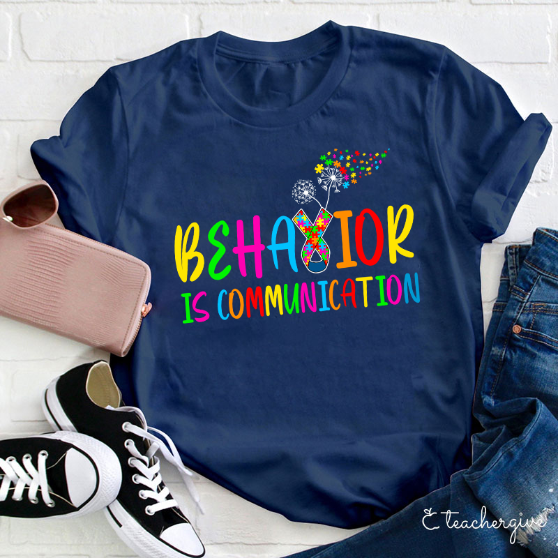 Behavior Is Communication Teacher T-Shirt
