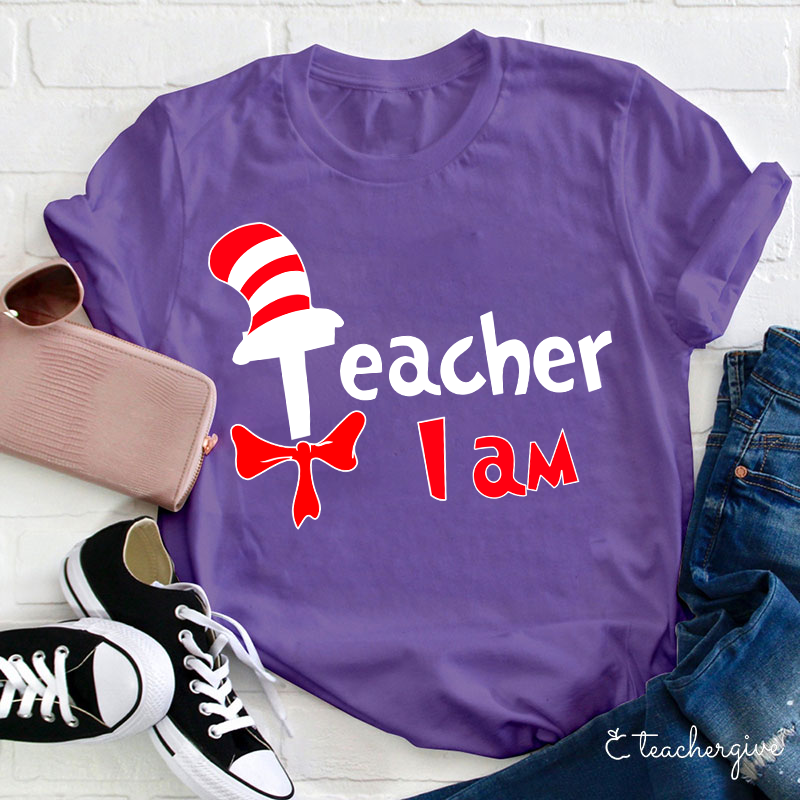 Teacher I Am Dr.Seuss T-Shirt