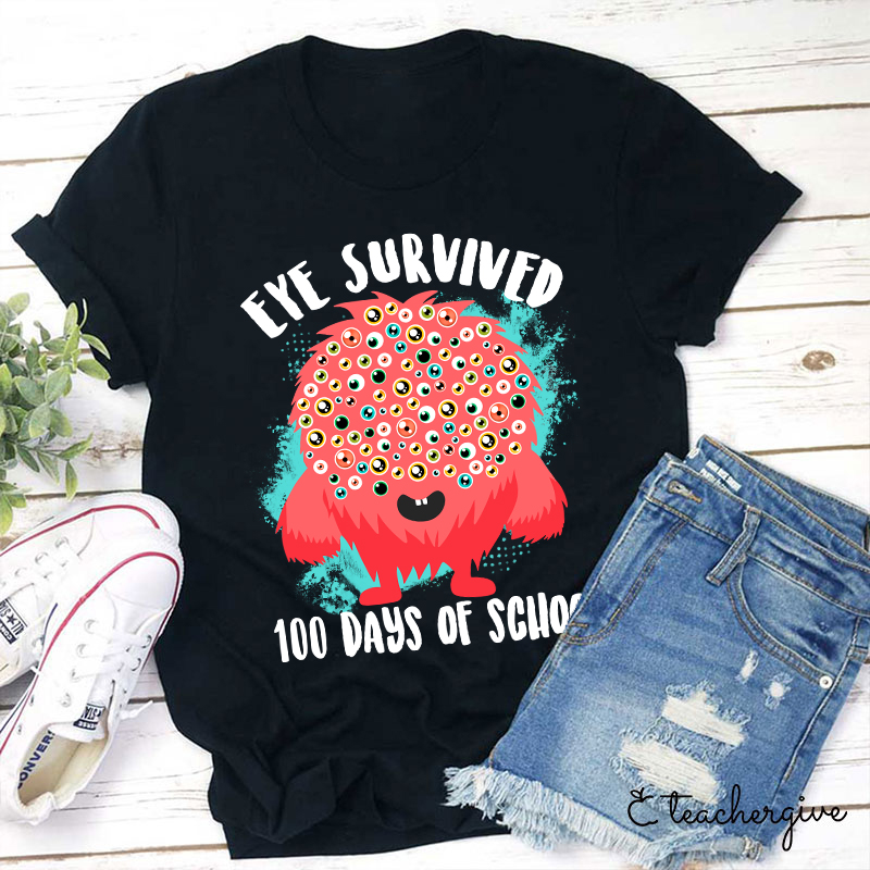 Eye Survived 100 Days Of School Teacher T-Shirt