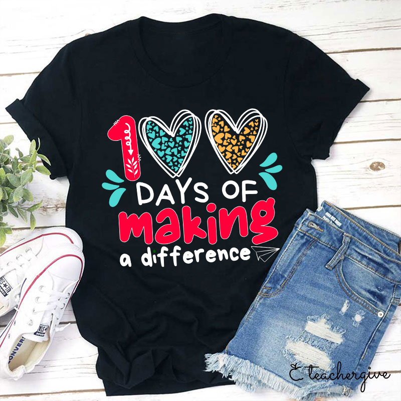 100 Days Making A Difference Teacher T-Shirt