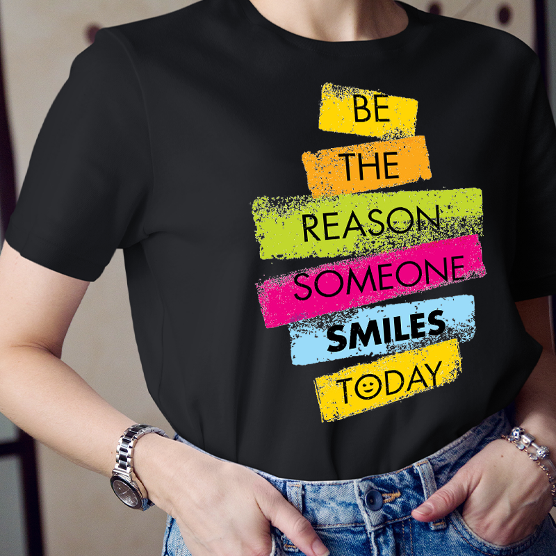 Be The Reason Someone Smiles T-Shirt