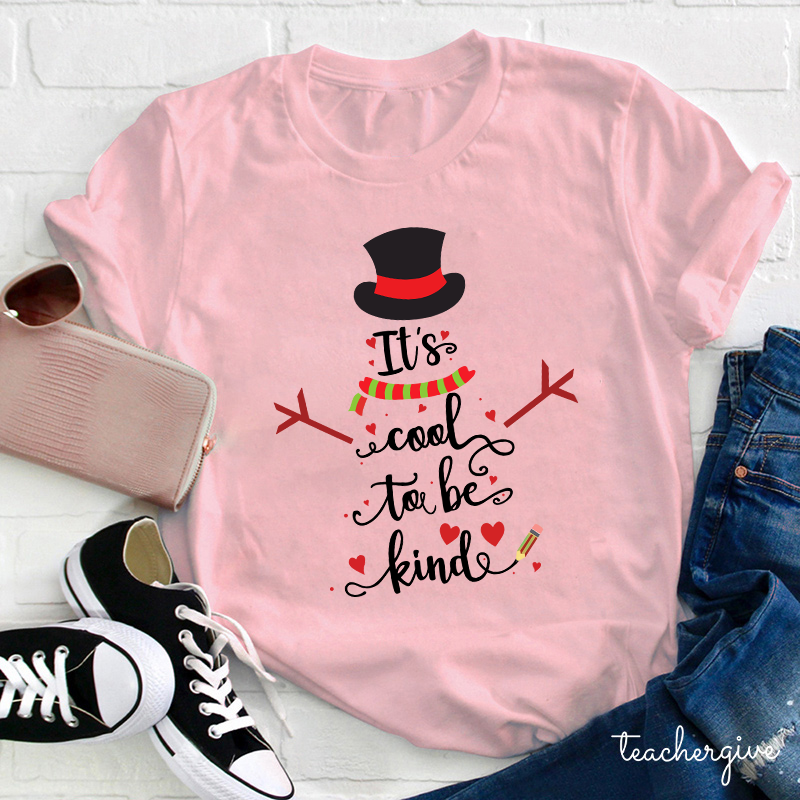 It's Cool To Be Kind Teacher T-Shirt