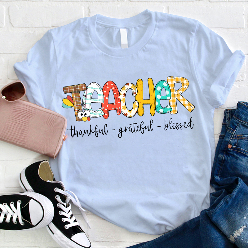 Teacher Thankful Grateful Blessed T-Shirt