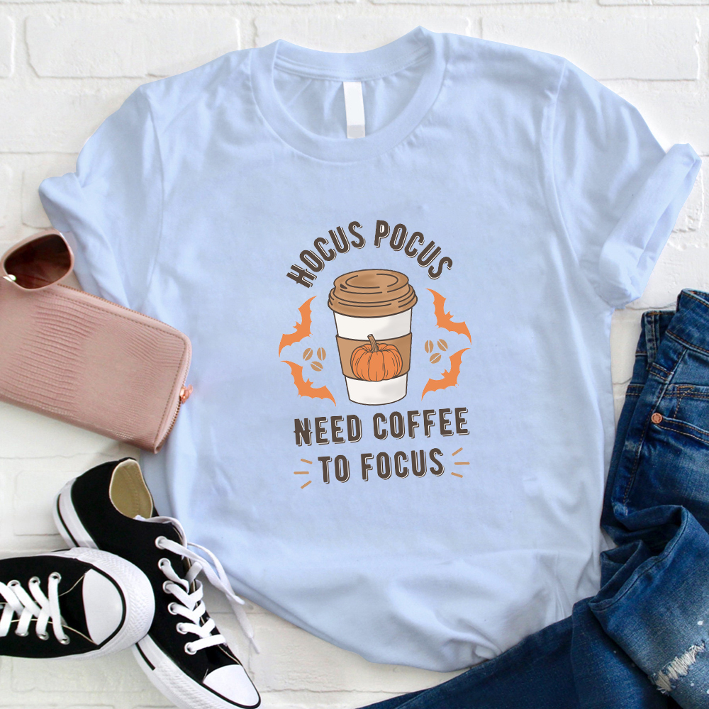 Hocus Pocus  Need Coffee To Focus T-Shirt