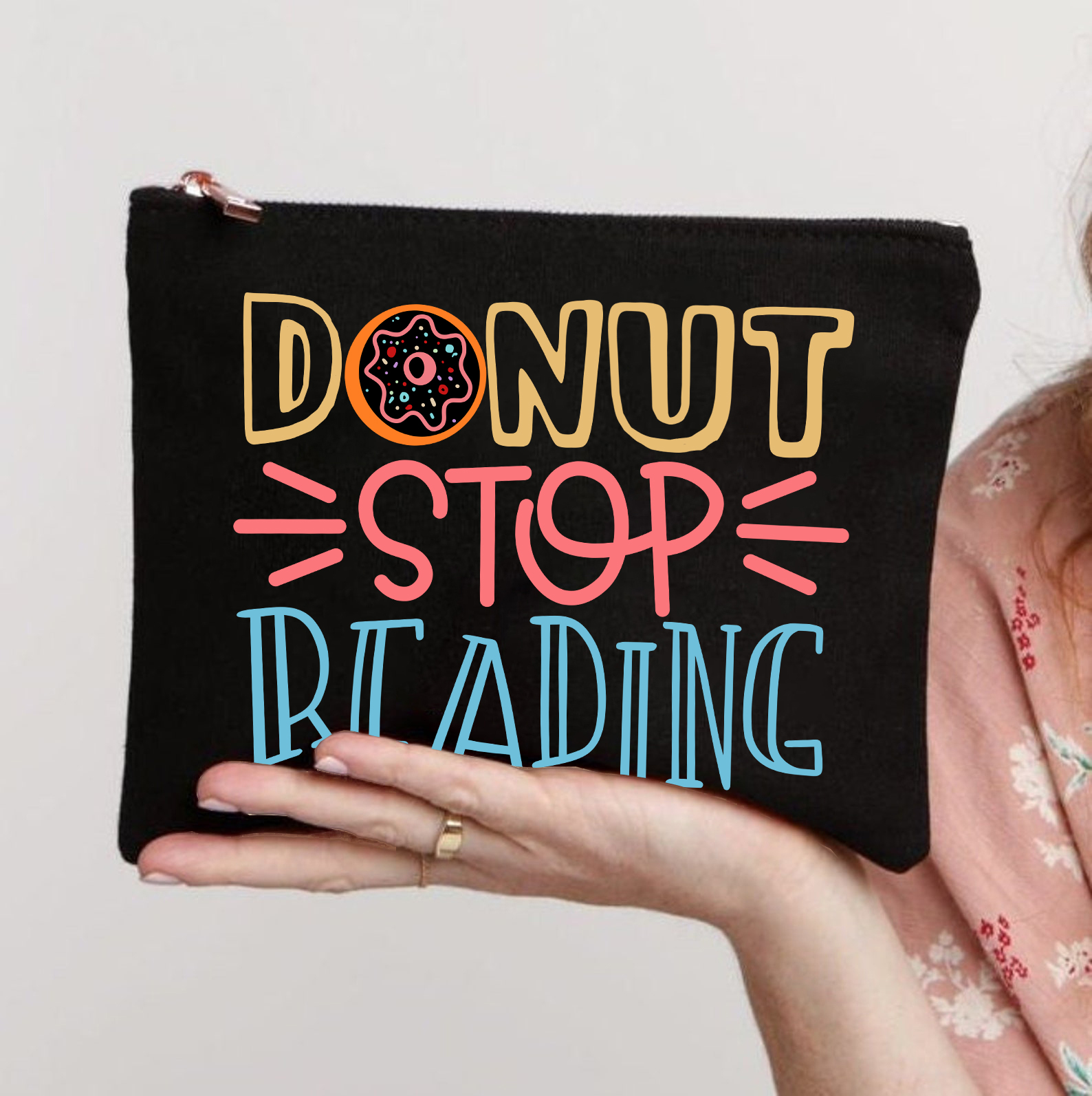 Dount Stop Reading Makeup Bag