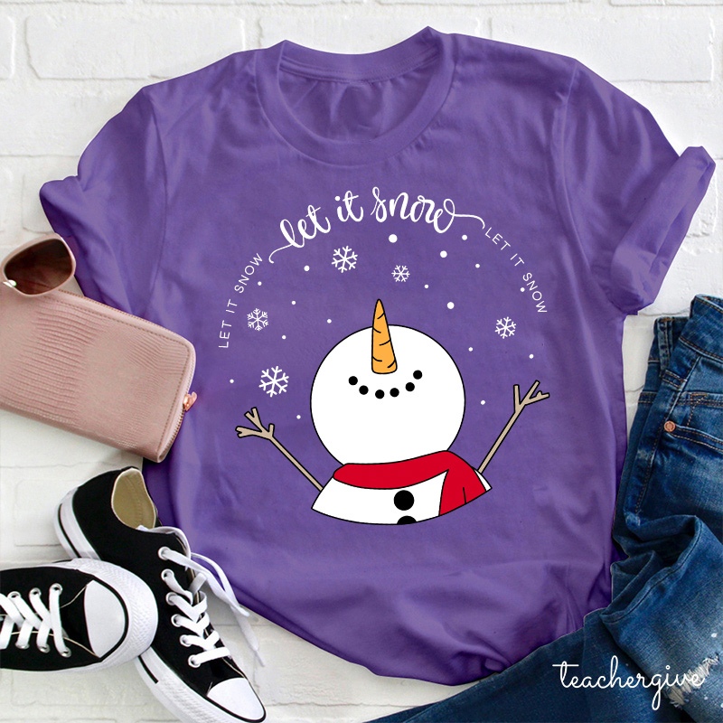 Let It Snow Teacher T-Shirt