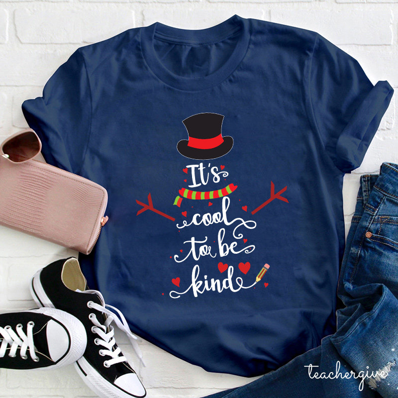 It's Cool To Be Kind Teacher T-Shirt