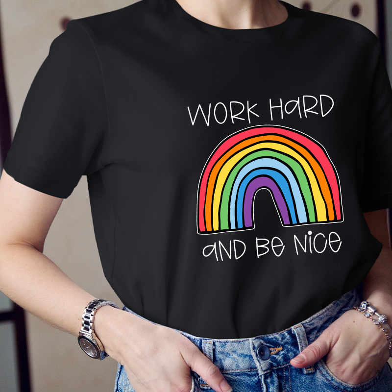Work Hard And Be Kind Teacher T-Shirt