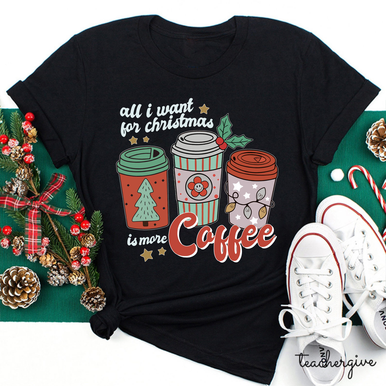 All I Want For Christmas Is More Coffee No Doubt Teacher T-Shirt