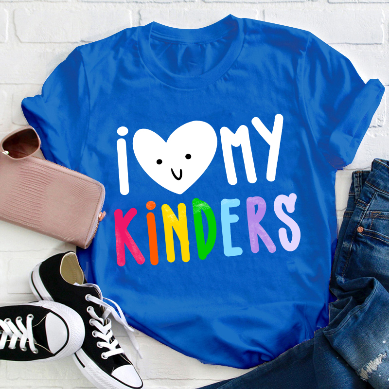 I Love My Kinders Teacher T-Shirt
