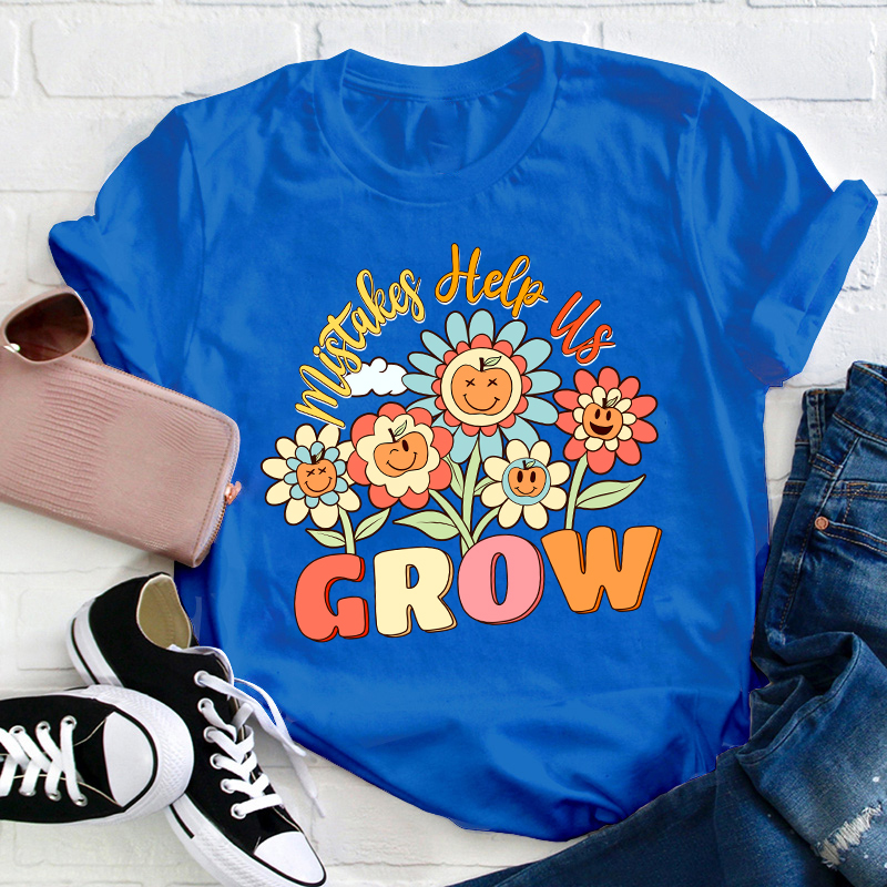 Mistakes Help Us Grow Teacher T-Shirt