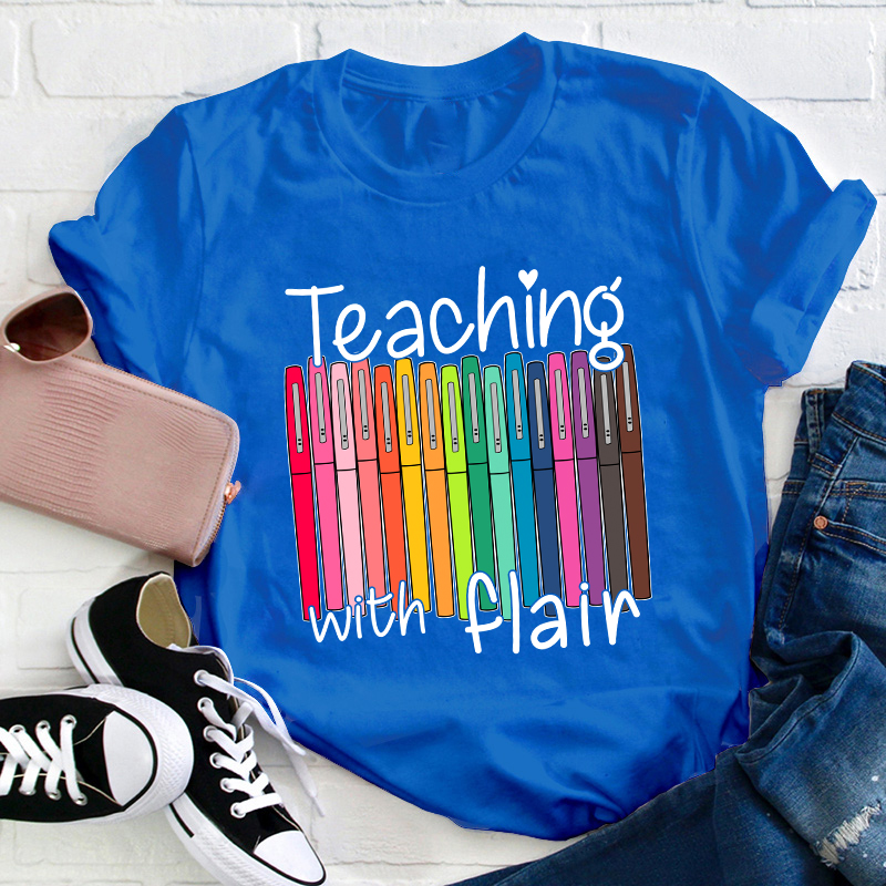 Teaching With Flair Teacher T-Shirt