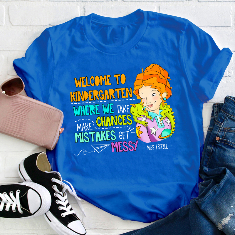 Personalized Grade Takes Chances Make Mistakes Get Messy Teacher T-Shirt