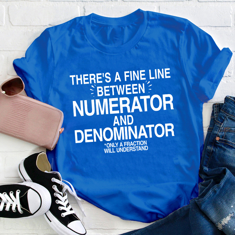 There's A Fine Line Between Teacher T-Shirt