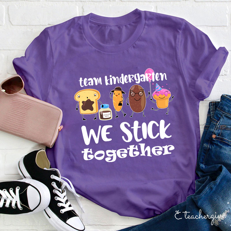 Personalized Grade Team Kindergarten We Stick Together Teacher T-Shirt