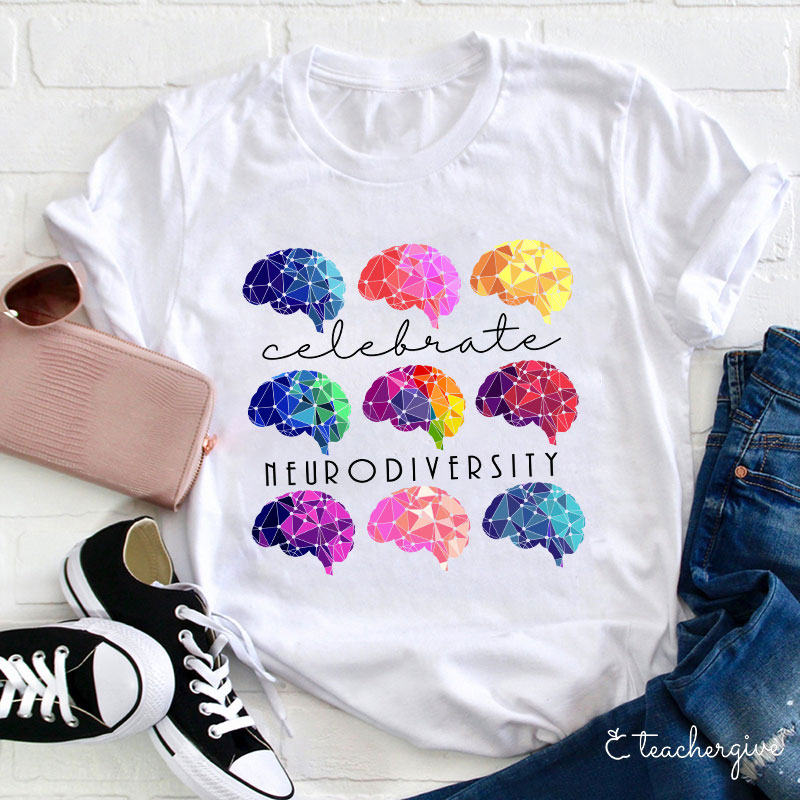Celebrate Neurodiversity Teacher T-Shirt