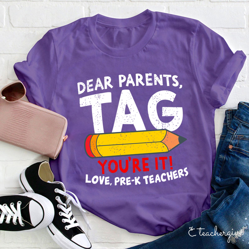 Personalized Dear Parents Tag You're It Teacher T-Shirt
