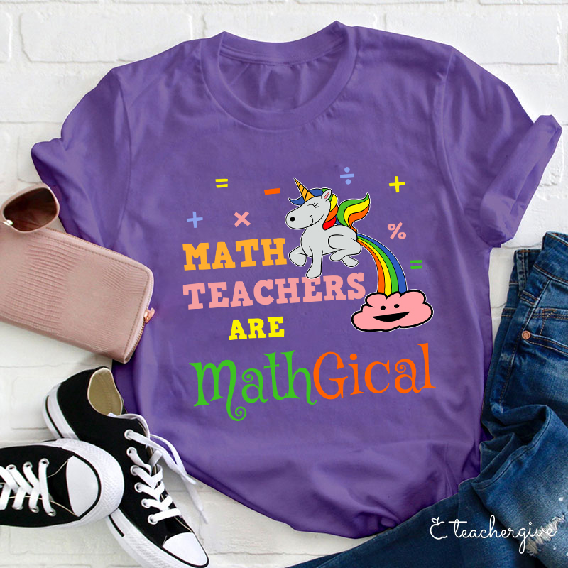 Math Teachers Are Mathgical  Teacher T-Shirt