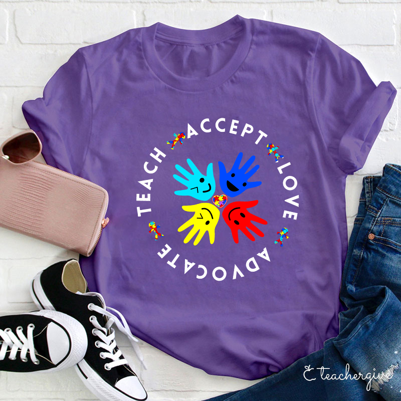 Teach Accept Love Advocate Teacher T-Shirt