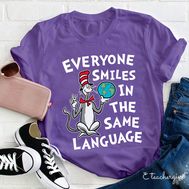 Everyone Smiles In The Same Language Teacher T-Shirt
