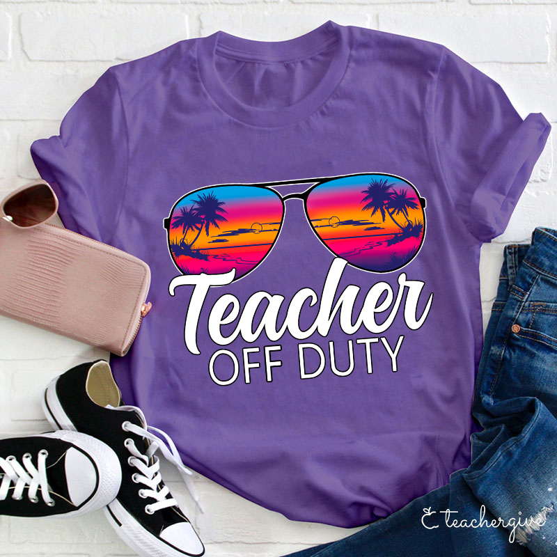 Teacher Off Duty Teacher T-Shirt