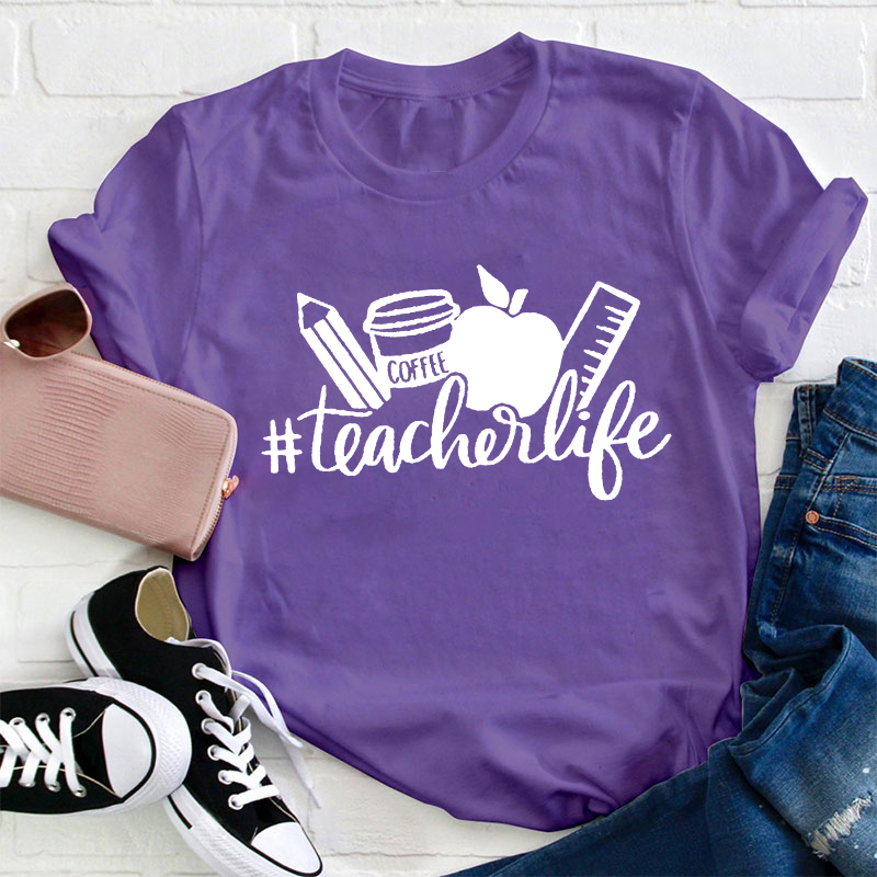 Coffee Teacher Life Teacher T-Shirt