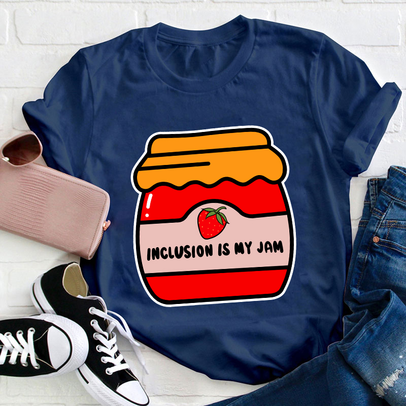 Inclusion Is My Jam Teacher T-Shirt