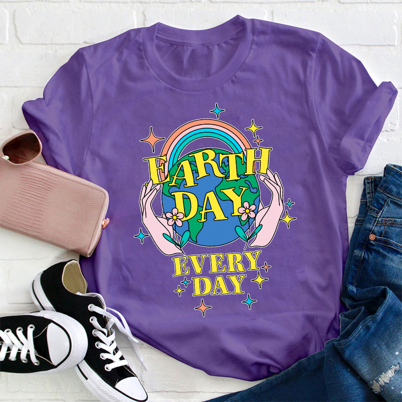 Earth Day Every Day Teacher T-Shirt