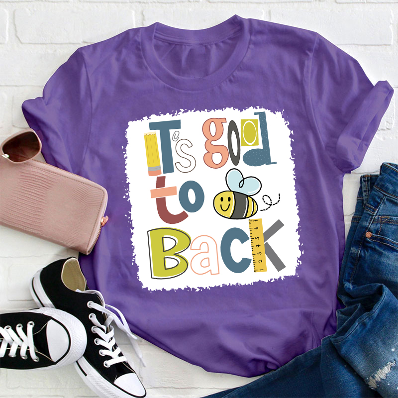 It's Good To Back Bee T-Shirt