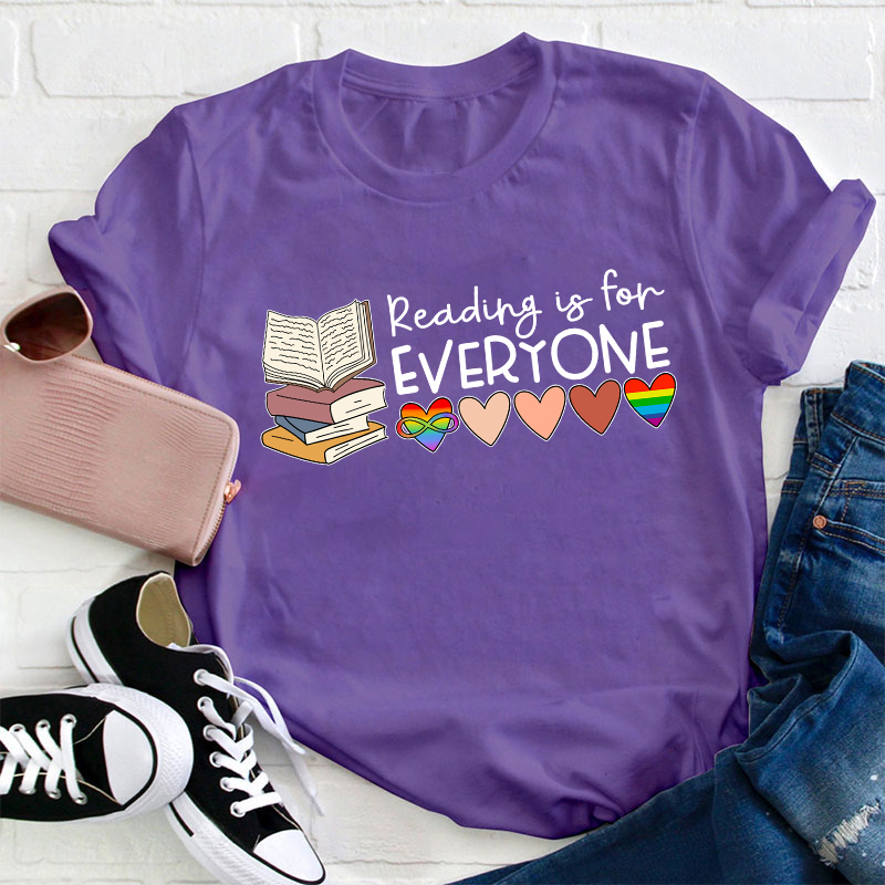Reading Is For Everyone Teacher T-Shirt
