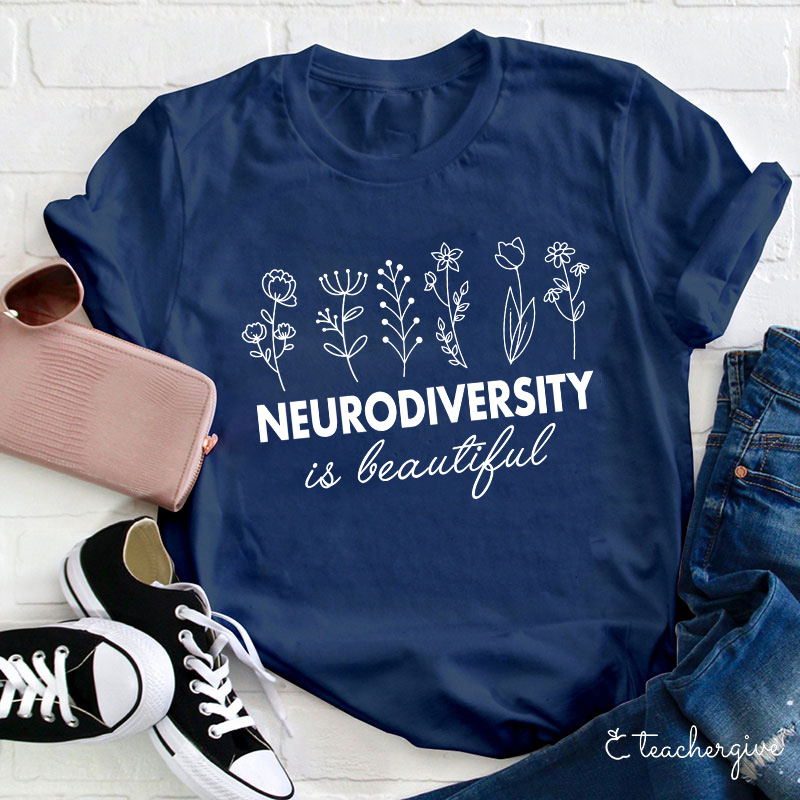 Neurodiversity Is Beautiful Teacher T-Shirt