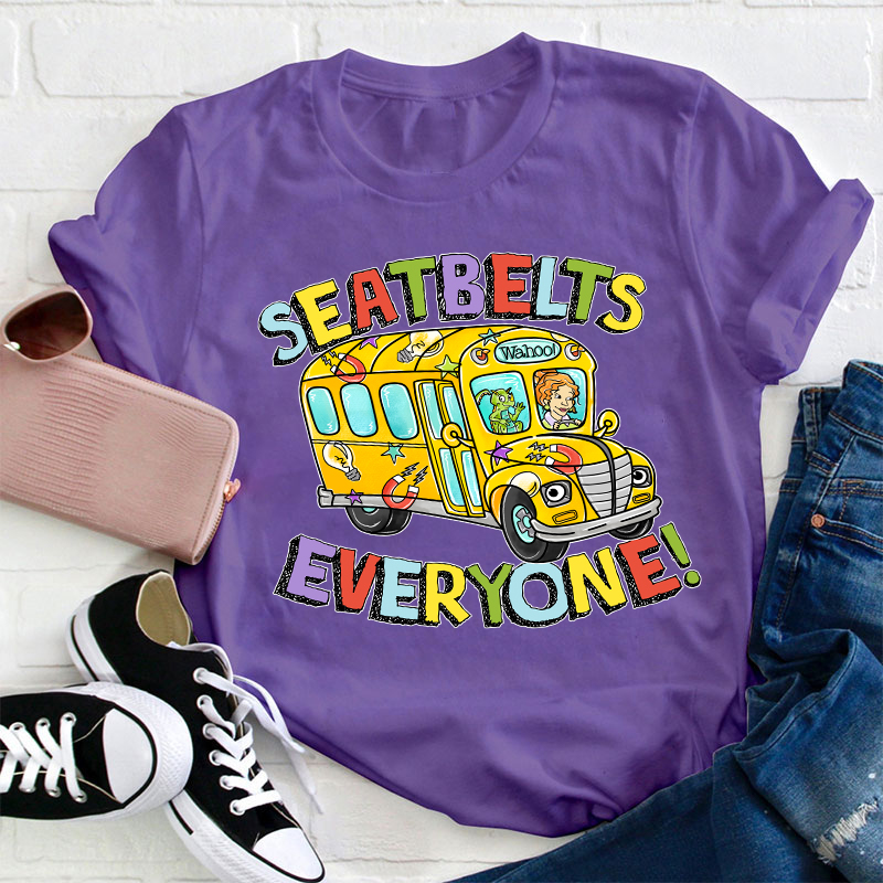 Seatbelts Everyone T-Shirt