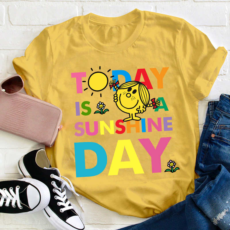 Today Is A Sunshine Day Teacher T-Shirt