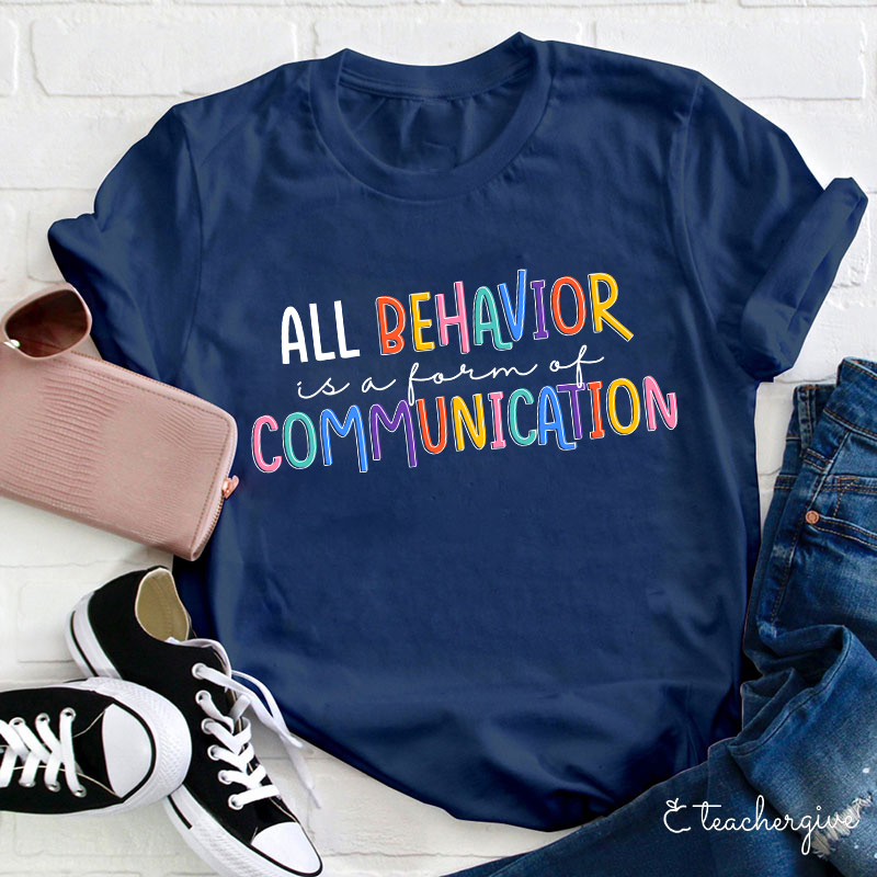 All Behavior Is A Form Of Communication T-Shirt Sale-Teachersgram