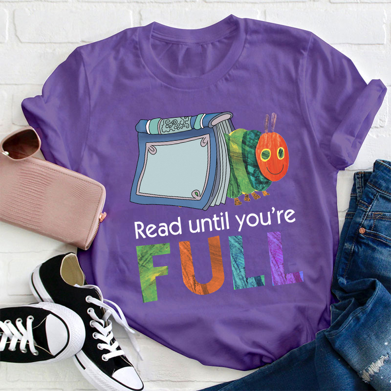Read Until You Are Full Book Caterpillar T-Shirt