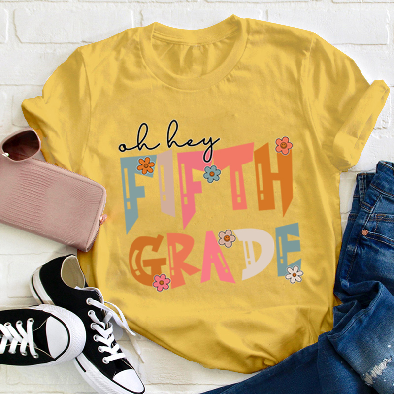 Personalized Grade Oh Hey Teacher T-Shirt
