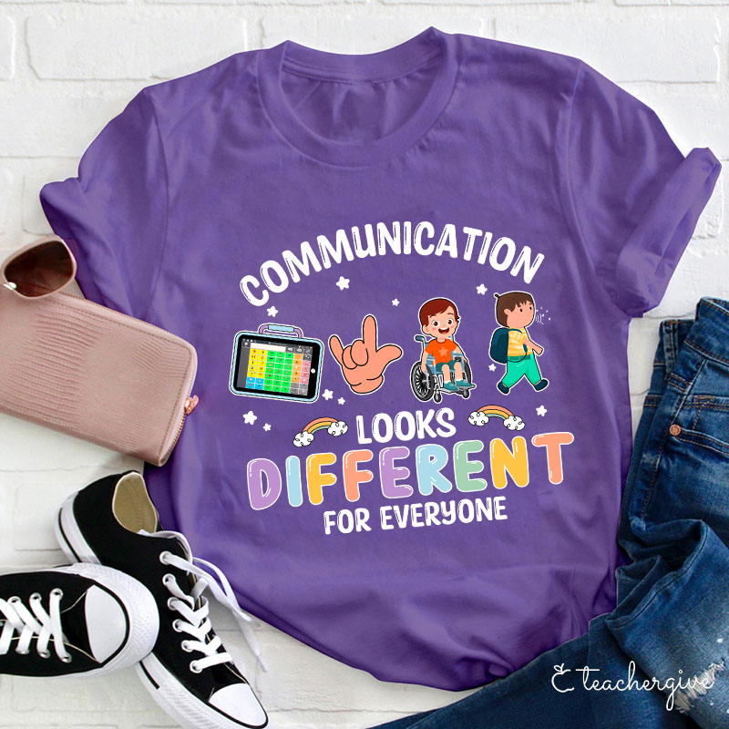 Communication Looks Different For Everyone Teacher T-Shirt