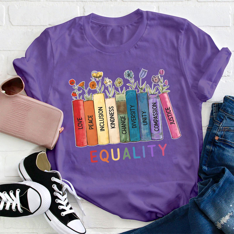 Equality Love Kindness Teacher T-Shirt
