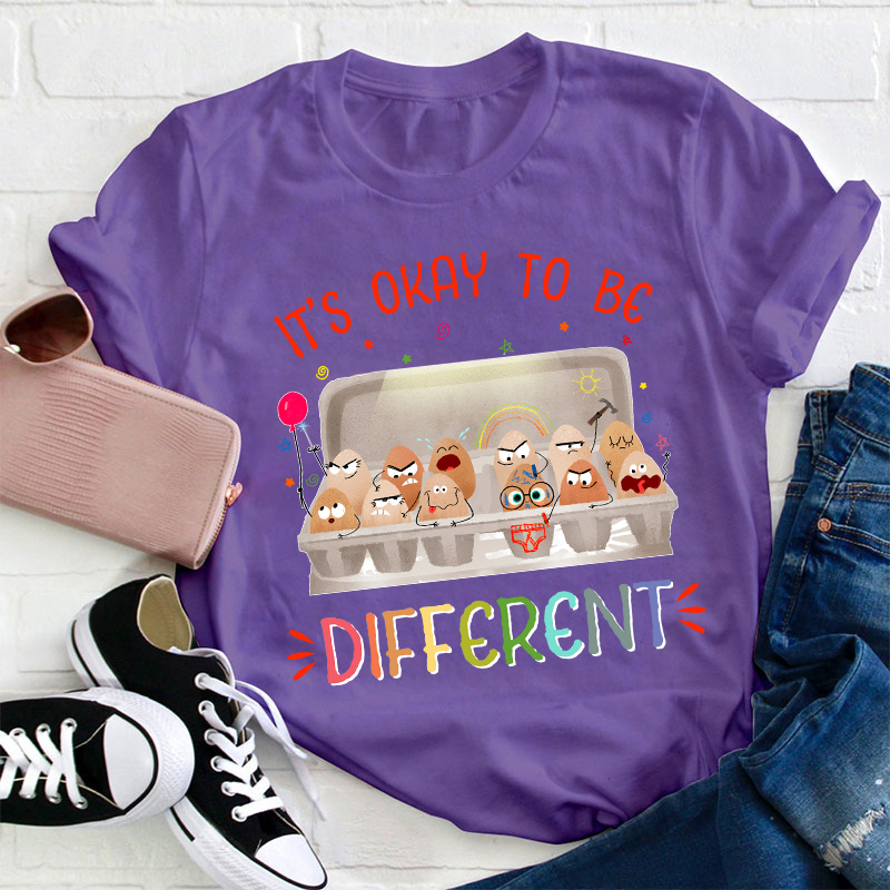 It's Okay To Be Different Teacher T-Shirt