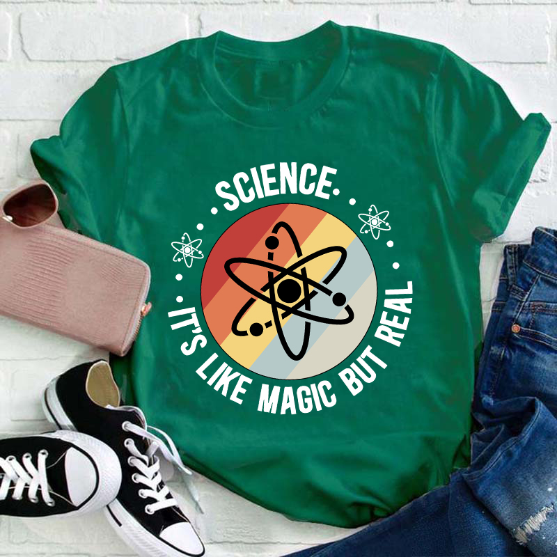 Science It's Like Magic But Real Teacher T-Shirt