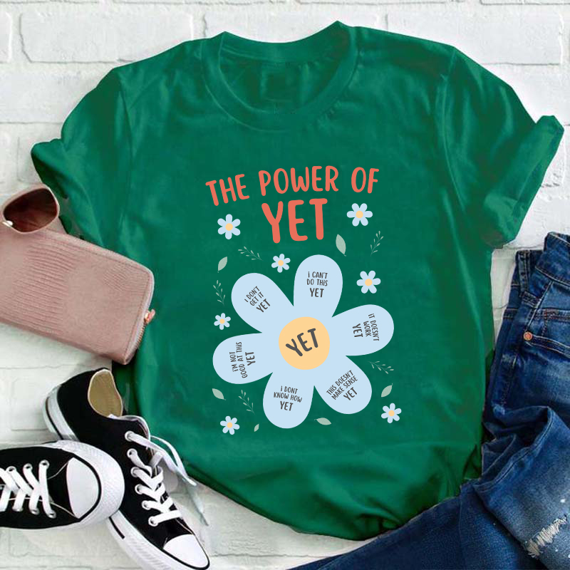 The Power Of Yet Teacher T-Shirt