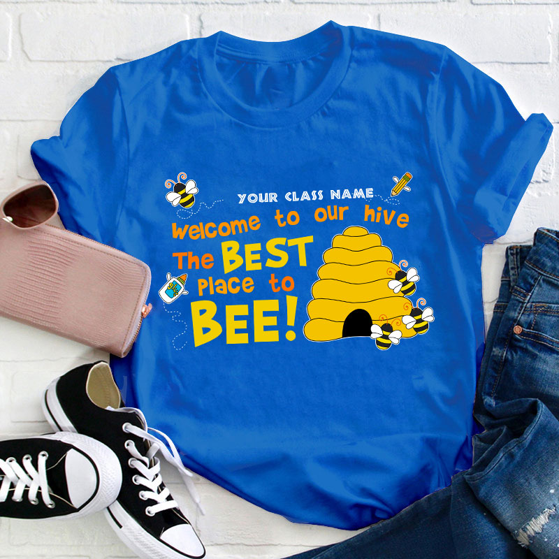 Personalized Welcome To Our Hive The Best Place To Bee Teacher T-Shirt
