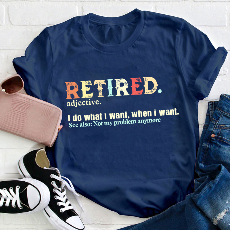 Retired Adjective Teacher T-Shirt