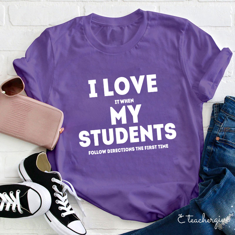 I Love My Students Teacher T-Shirt